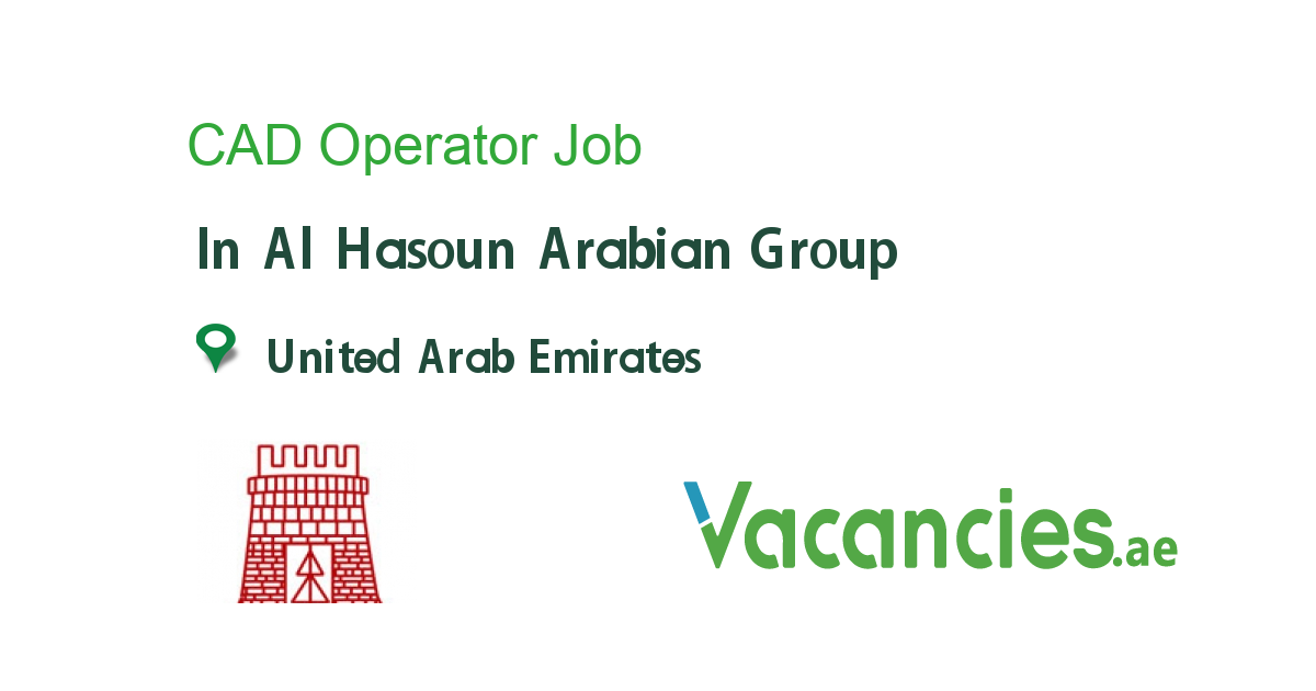 CAD Operator Job In Al Hasoun Arabian Group In United Arab Emirates