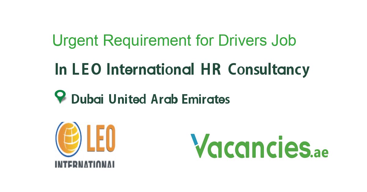 Urgent Requirement For Drivers Job In Leo International Hr Consultancy