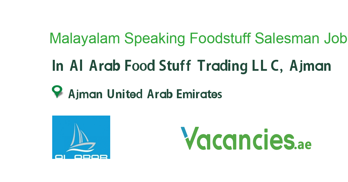 Malayalam Speaking Foodstuff Salesman Job In Al Arab Food Stuff Trading