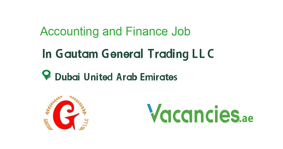 Accounting and Finance job in Gautam General Trading LLC in Dubai