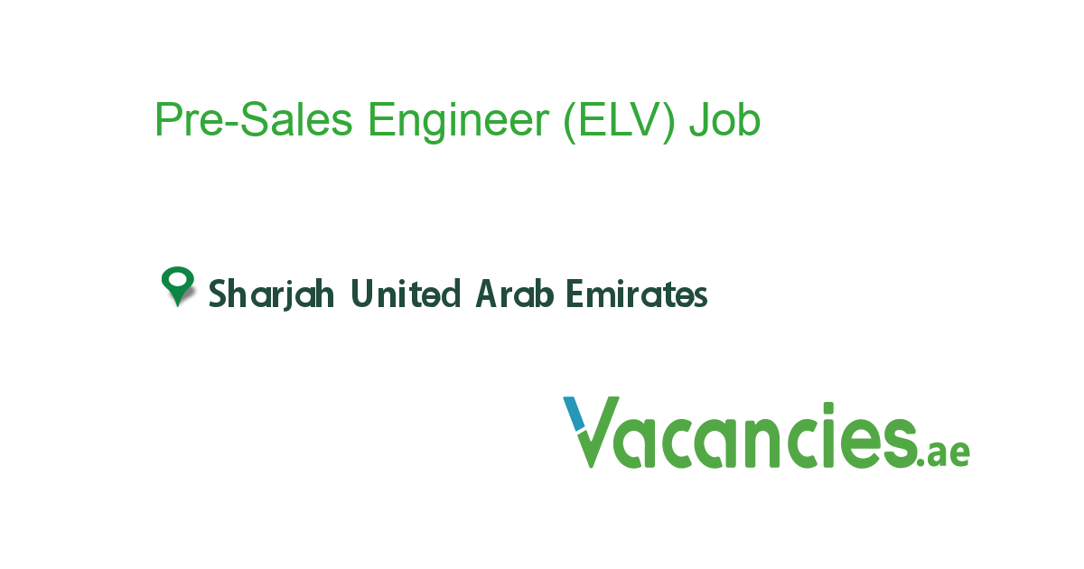 pre-sales-engineer-elv-job-in-in-sharjah-united-arab-emirates-ref